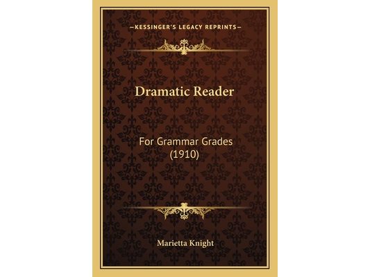 Dramatic Reader: For Grammar Grades (1910)