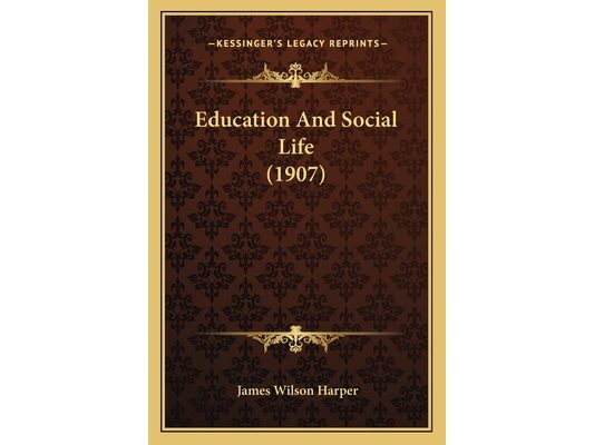 Education And Social Life (1907)