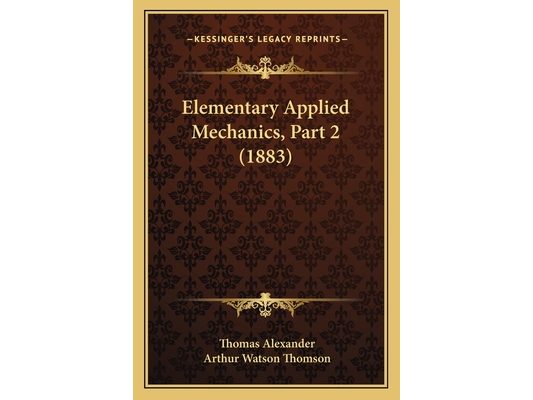 Elementary Applied Mechanics, Part 2 (1883)