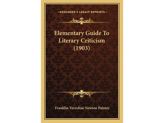 Elementary Guide To Literary Criticism (1903)
