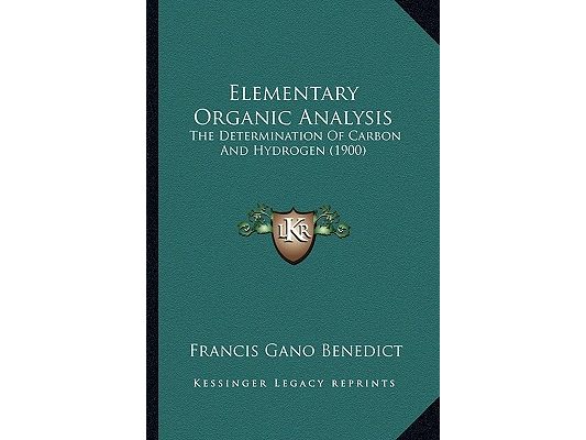Elementary Organic Analysis: The Determination Of Carbon And Hydrogen (1900)