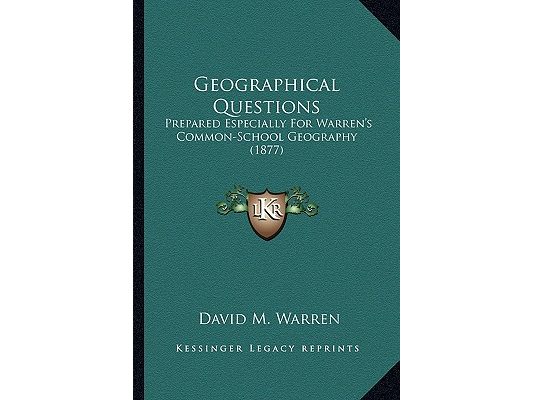 Geographical Questions: Prepared Especially For Warren's Common-School Geography (1877)