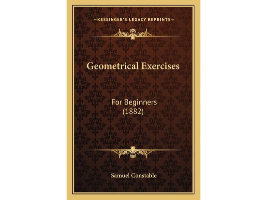 Geometrical Exercises: For Beginners (1882)