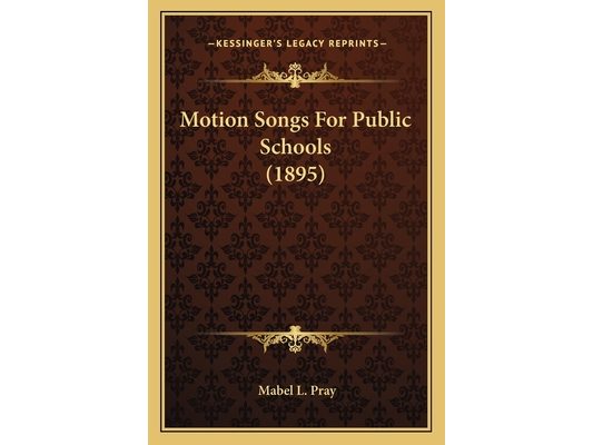Motion Songs For Public Schools (1895)