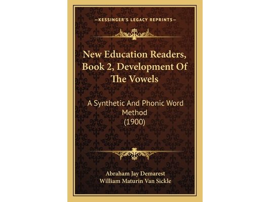 New Education Readers, Book 2, Development Of The Vowels: A Synthetic And Phonic Word Method (1900)