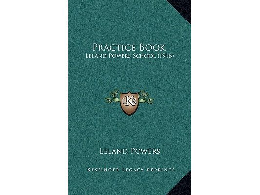Practice Book: Leland Powers School (1916)
