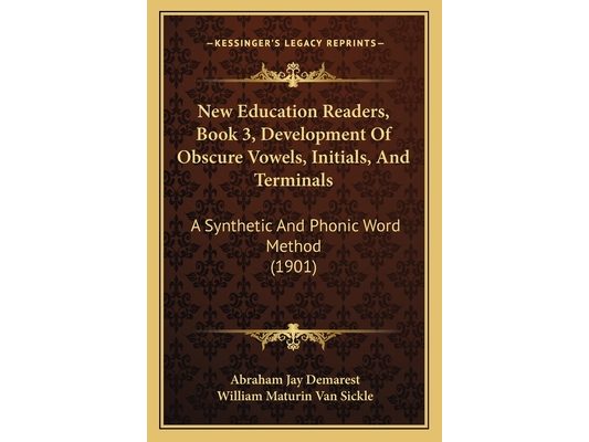 New Education Readers, Book 3, Development Of Obscure Vowels, Initials, And Terminals: A Synthetic And Phonic Word Method (1901)
