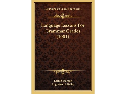 Language Lessons For Grammar Grades (1901)