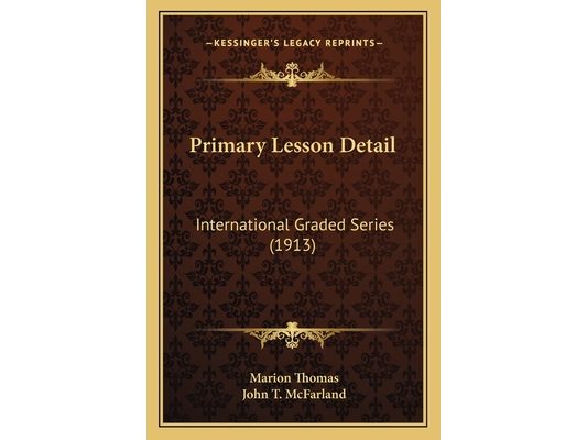 Primary Lesson Detail: International Graded Series (1913)