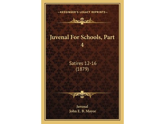 Juvenal For Schools, Part 4: Satires 12-16 (1879)