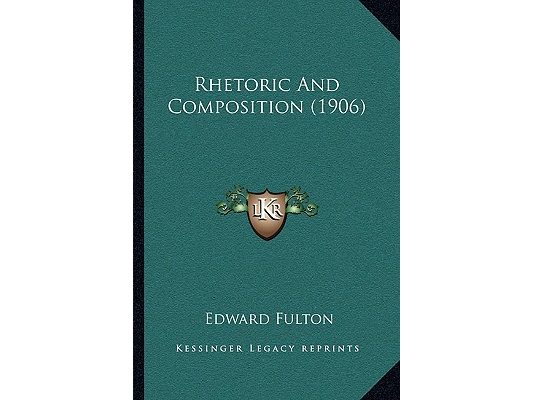 Rhetoric And Composition (1906)