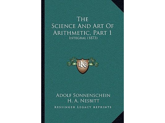 The Science And Art Of Arithmetic, Part 1: Integral (1873)