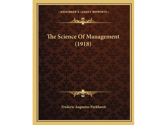 The Science Of Management (1918)