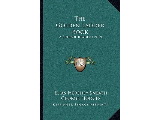 The Golden Ladder Book: A School Reader (1912)
