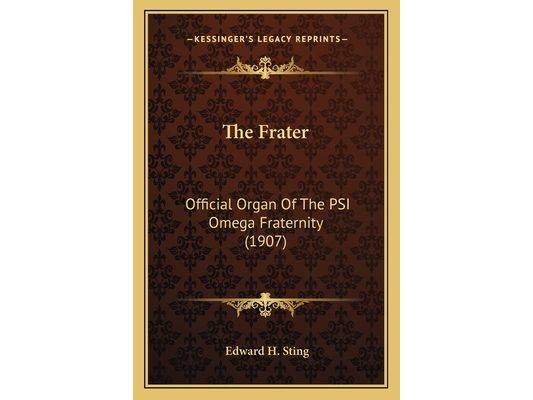 The Frater: Official Organ Of The PSI Omega Fraternity (1907)
