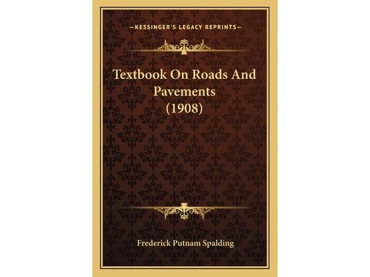Textbook On Roads And Pavements (1908)