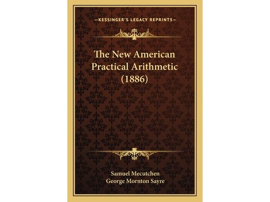 The New American Practical Arithmetic (1886)