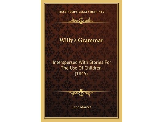 Willy's Grammar: Interspersed With Stories For The Use Of Children (1845)