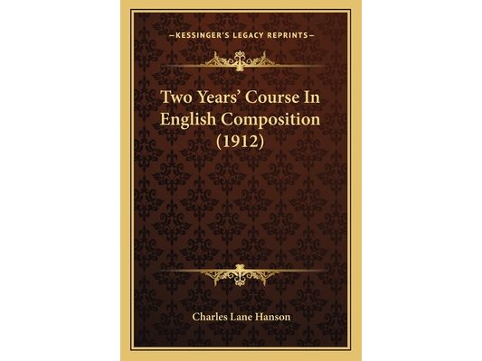 Two Years' Course In English Composition (1912)