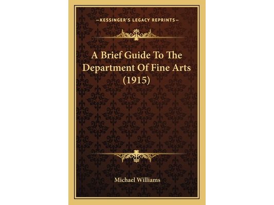 A Brief Guide To The Department Of Fine Arts (1915)