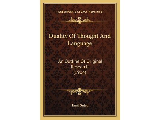 Duality Of Thought And Language: An Outline Of Original Research (1904)