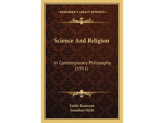 Science And Religion: In Contemporary Philosophy (1911)