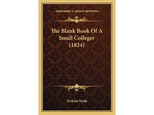 The Blank Book Of A Small Colleger (1824)