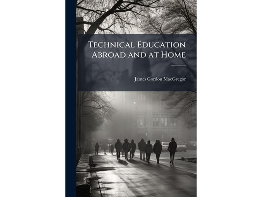 Technical Education Abroad and at Home