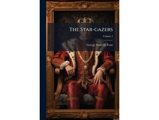 The Star-gazers; Volume 2