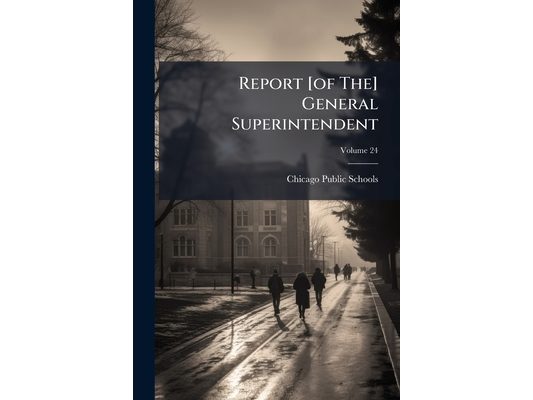 Report [of The] General Superintendent; Volume 24