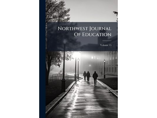 Northwest Journal Of Education; Volume 15
