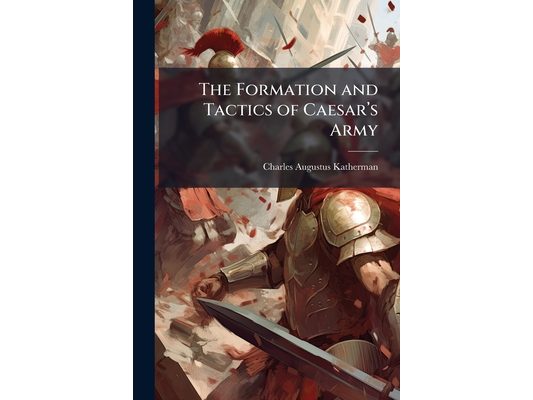 The Formation and Tactics of Caesar's Army