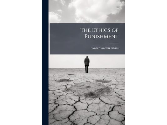 The Ethics of Punishment