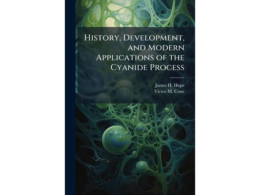 History, Development, and Modern Applications of the Cyanide Process
