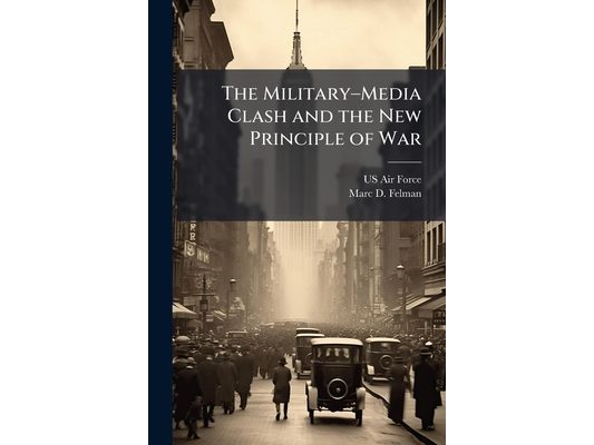 The Military-Media Clash and the New Principle of War: Media Spin