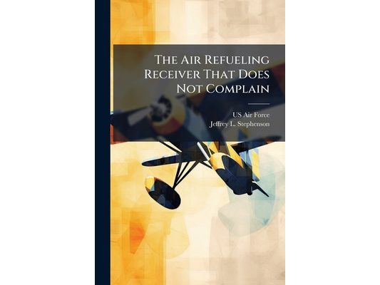 The Air Refueling Receiver That Does Not Complain