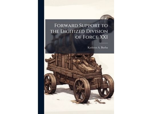 Forward Support to the Digitized Division of Force XXI