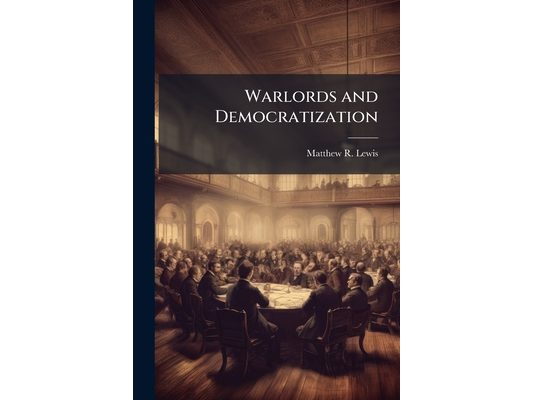 Warlords and Democratization