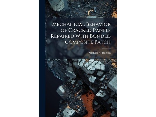 Mechanical Behavior of Cracked Panels Repaired With Bonded Composite Patch