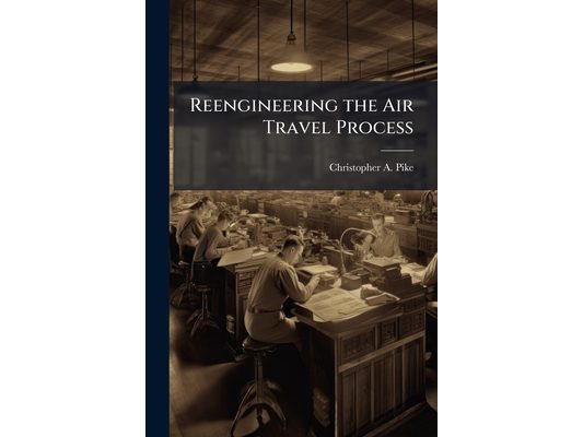 Reengineering the Air Travel Process