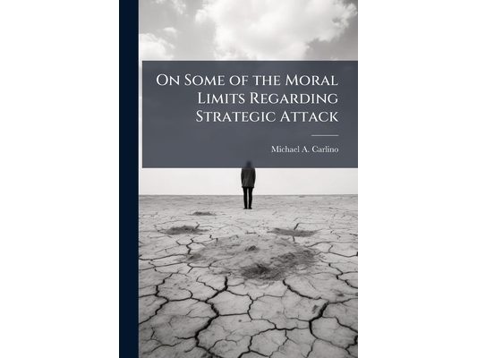On Some of the Moral Limits Regarding Strategic Attack