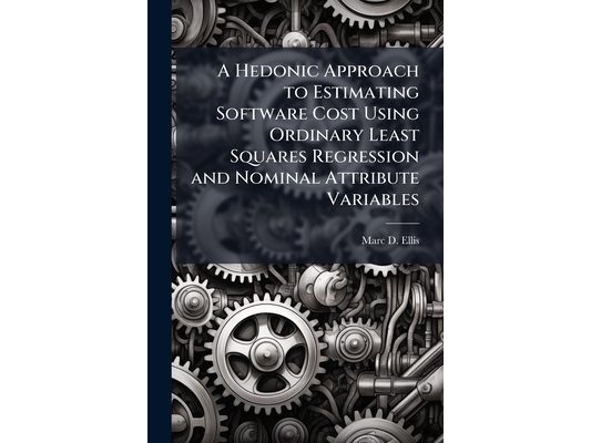 A Hedonic Approach to Estimating Software Cost Using Ordinary Least Squares Regression and Nominal Attribute Variables