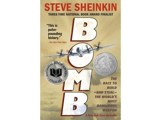 Bomb: The Race to Build--And Steal--The World's Most Dangerous Weapon (Newbery Honor Book & National Book Award Finalist)