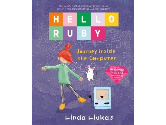 Hello Ruby: Journey Inside the Computer