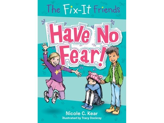 The Fix-It Friends: Have No Fear!