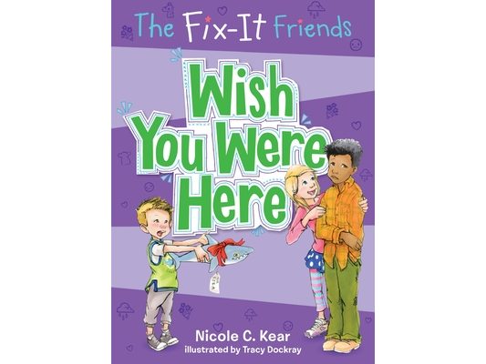 The Fix-It Friends: Wish You Were Here