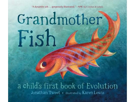 Grandmother Fish: A Child's First Book of Evolution