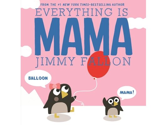 Everything Is Mama