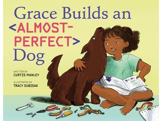 Grace Builds an Almost-Perfect Dog