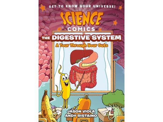Science Comics: The Digestive System: A Tour Through Your Guts